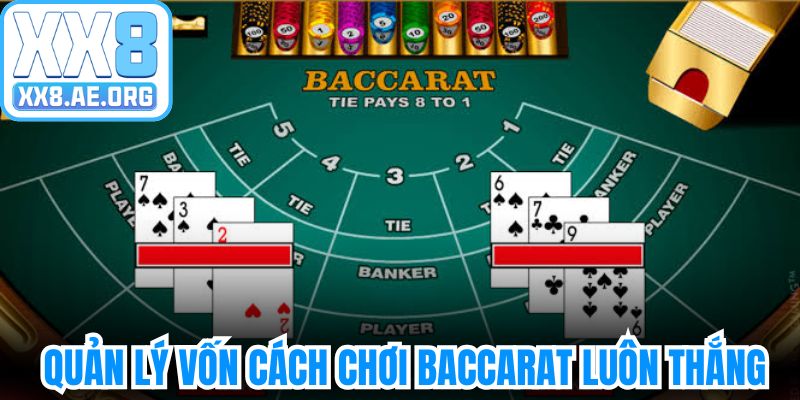 Biết quản lý nguồn vốn hiệu quả cách chơi baccarat luôn thắng