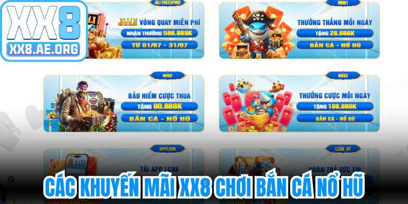 Các Khuyến mãi XX8 Hot chơi bắn cá nổ hũ