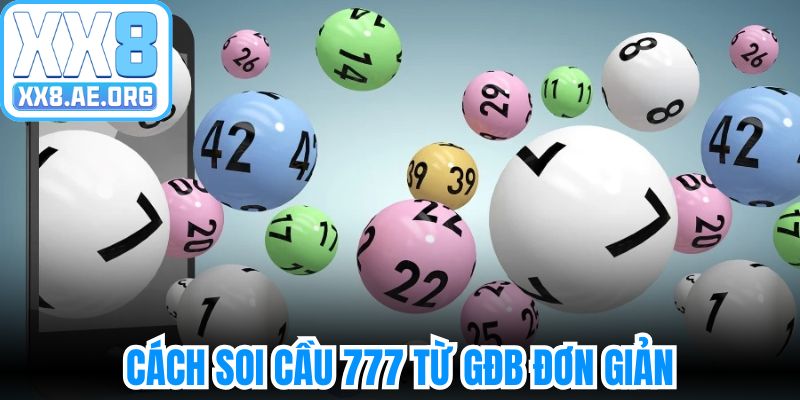 Cách soi cầu 777 từ GĐB đơn giản