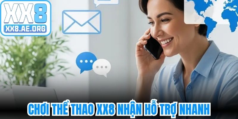 Chơi thể thao XX8 nhận hỗ trợ nhanh
