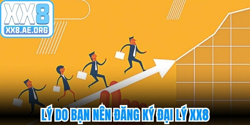 Lý do bạn nên đăng ký đại lý XX8 ngay hôm nay